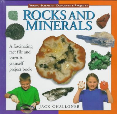 Rocks and minerals / Jack Challoner.