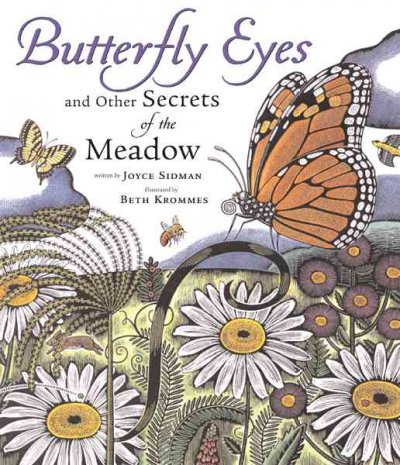 Butterfly eyes and other secrets of the meadow / written by Joyce Sidman ; illustrated by Beth Krommes.