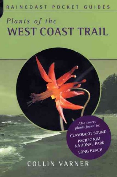 Plants of the West Coast Trail / Collin Varner.