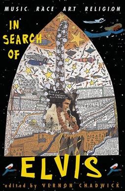 In search of Elvis : music, race, art, religion / edited by Vernon Chadwick.