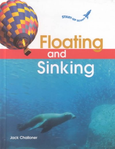 Floating and sinking [book] / by Jack Challoner.