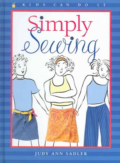 Simply sewing / written by Judy Ann Sadler ; illustrated by Jane Kurisu.