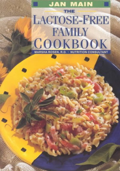 The lactose-free family cookbook / Jan Main.