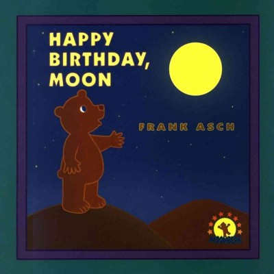 Happy birthday, moon / by Frank Asch.