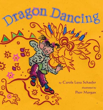 Dragon dancing / by Carole Lexa Schaefer ; illustrated by Pierr Morgan.