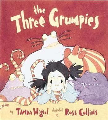The three grumpies / by Tamra Wight ; illustrated by Ross Collins.
