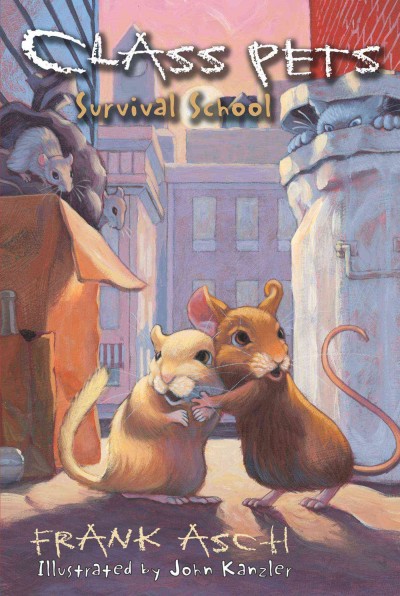 Class pets : survival school / Frank Asch ; illustrated by John Kanzler.