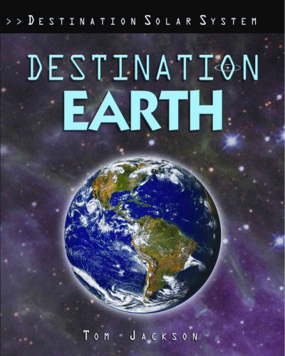Destination Earth / Tom Jackson.