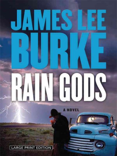 Rain gods [text (large print)] / James Lee Burke.