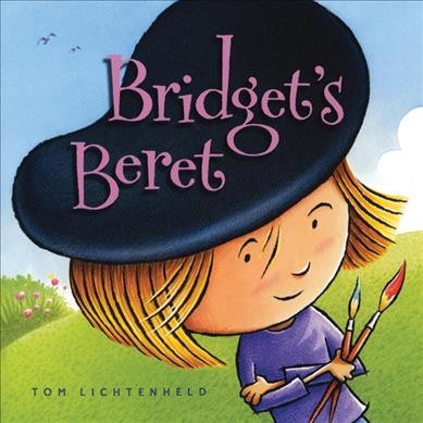 Bridget's beret / Tom Lichtenheld.