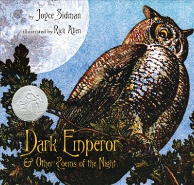 Dark emperor & other poems of the night / written by Joyce Sidman ; illustrated by Rick Allen.