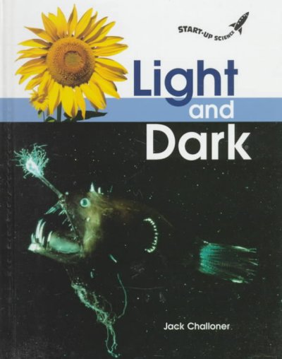 Light and dark [book] / by Jack Challoner.