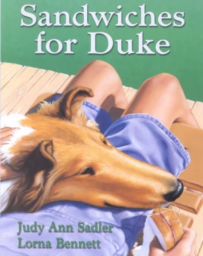 Sandwiches for Duke / by Judy Ann Sadler ; illustrated by Lorna Bennett.