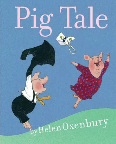 Pig tale / Helen Oxenbury.