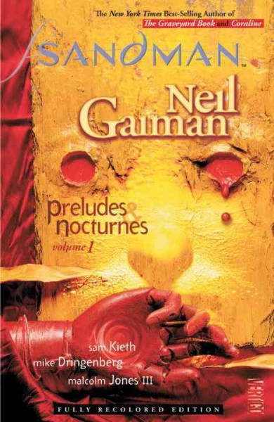 The Sandman, volume 1. Preludes & nocturnes / Neil Gaiman, writer ; Sam Kieth, Mike Dringenberg, Malcolm Jones III, artists ; Todd Klein, letterer ; Daniel Vozzo, colorist ; Dave McKean, covers.