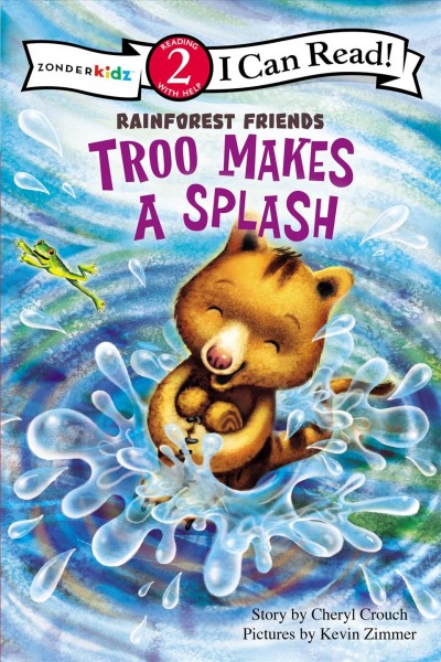 Troo makes a splash / story by Cheryl Crouch ; pictures by Kevin Zimmer.