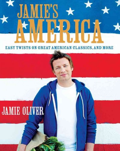 Jamie's America / Jamie Oliver ; photography and collages by David Loftus.