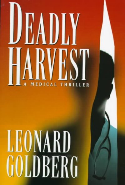 Deadly harvest / Leonard Goldberg.