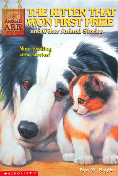 The kitten that won first prize and other animal stories / Ben M. Baglio ; illustrations by Jenny Gregory ; cover illustration by Mary Ann Lasher.