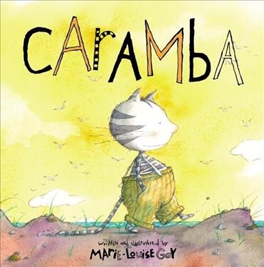 Caramba / written and illustrated by Marie-Louise Gay.