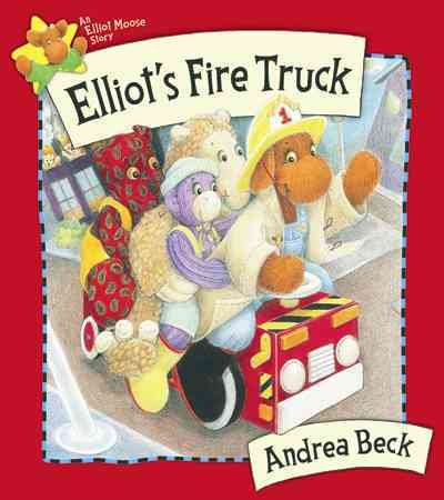 Elliot's fire truck / written and illustrated by Andrea Beck. --.