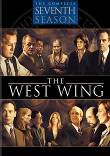 The West Wing. The complete seventh season [videorecording] / John Wells Productions ; Warner Bros. Television.