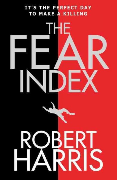The fear index / Robert Harris.
