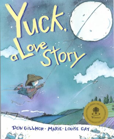 Yuck! : a love story / Don Gillmor ; [illustrated by Marie-Louise Gay].