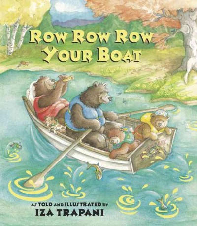 Row row row your boat [sound recording] / as told and illustrated by Iza Trapani.