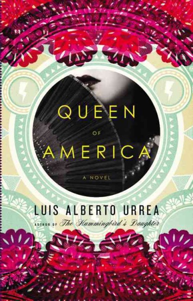 Queen of America : a novel / Luis Alberto Urrea.
