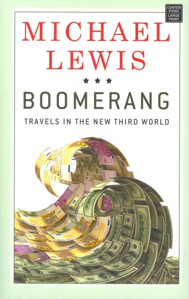 Boomerang : travels in the new third world / Michael Lewis.