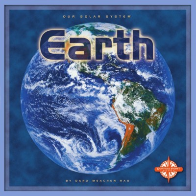 Earth [electronic resource] / by Dana Meachen Rau.