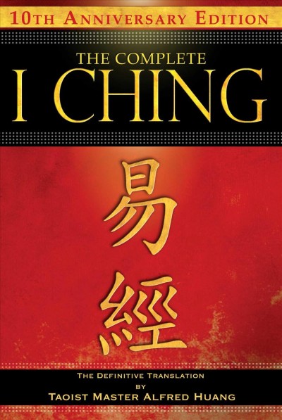 The complete I ching [electronic resource] : the definitive translation / by Alfred Huang.