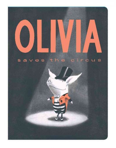 Olivia saves the circus / written and illustrated by Ian Falconer. --.