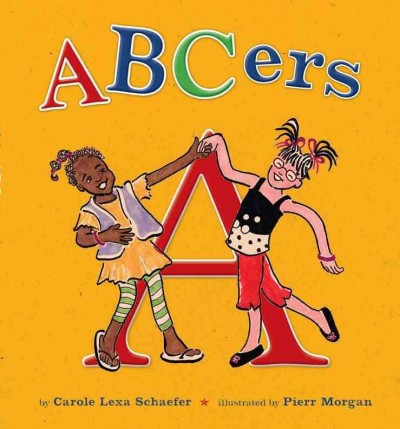 ABCers / by Carole Lexa Schaefer ; illustrated by Pierr Morgan.