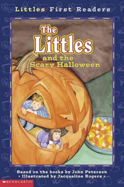 The Littles and the scary Halloween / adapted by Teddy Slater ; from the Littles and the great Halloween scare by John Peterson ; illustrated by Jacqueline Rogers.
