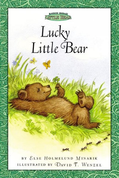 Lucky little bear / Else Holmelund Minarik, David T. Wenzel