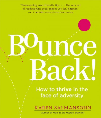 The bounce back book [Paperback] : how to thrive in the face of adversity, setbacks, and losses