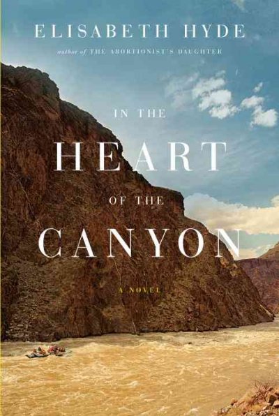 In the heart of the canyon [Hard Cover] / Elisabeth Hyde.