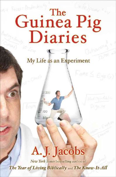 The guinea pig diaries [Hard Cover] : my life as an experiment / A.J. Jacobs.