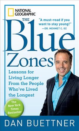 The blue zones [Paperback] : lessons for living longer from the people who've lived the longest
