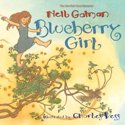 Blueberry girl [Paperback] / written by Neil Gaiman ; illustrated by Charles Vess.