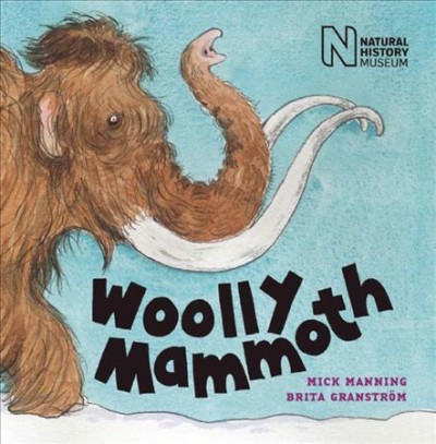 Woolly mammoth [Hard Cover] / Mick Manning, Brita GranstrÃm.