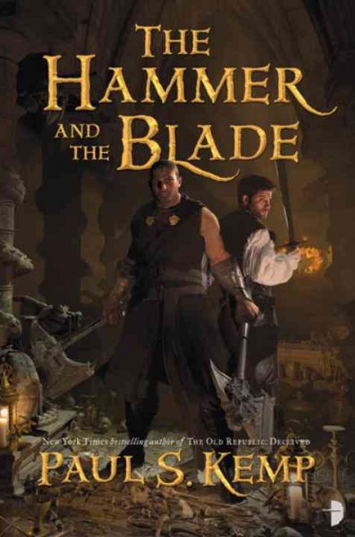 The hammer and the blade : a tale of Egil & Nix / Paul S. Kemp.