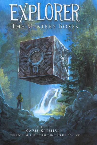 Explorer : the mystery boxes : seven graphic stories / edited by Kazu Kibuishi ; [text and illustrations by Emily Carroll ... [et al.]].