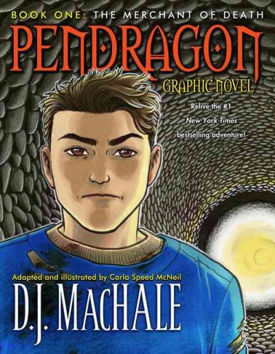 Pendragon graphic novel. Book one. The merchant of death / D.J. MacHale ; adapted and illustrated by Carla Speed McNeil.