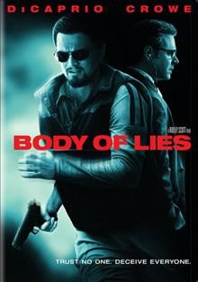 Body of lies [videorecording] / a Warner Bros. Pictures presentation ; a De Line Pictures/Scott Free Productions ; produced by Donald De Line, Ridley Scott ; screenplay by William Monahan ; directed by Ridley Scott.