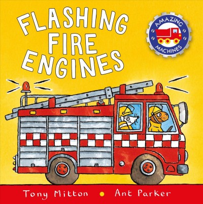 Flashing fire engines / Tony Mitton and Ant Parker.