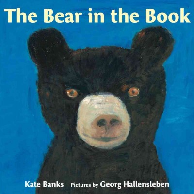 The bear in the book / Kate Banks ; pictures by Georg Hallensleben.