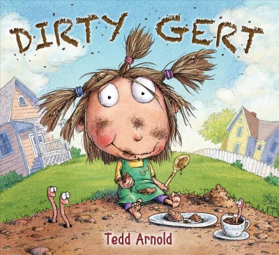 Dirty Gert / by Tedd Arnold.
